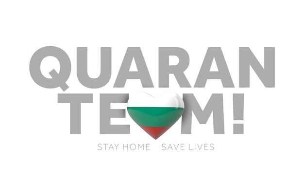 Bulgaria quaranteam stay home save lives message d render