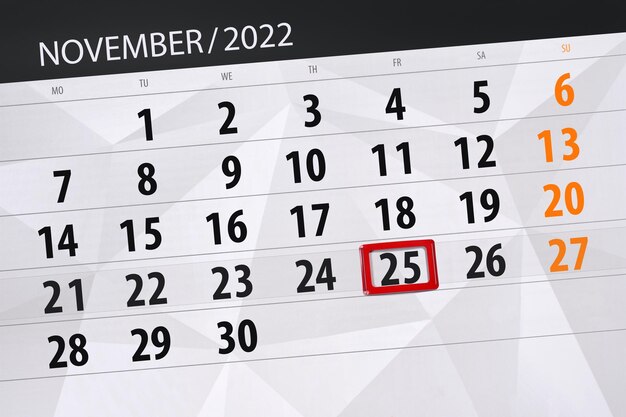 Calendar 2022 deadline day month page organizer date november friday number 25