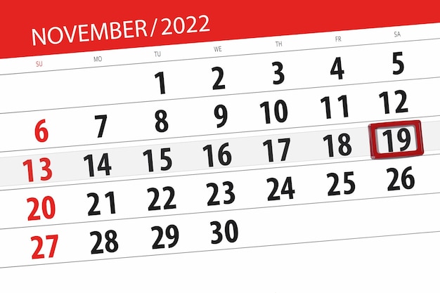 Calendar 2022 deadline day month page organizer date november saturday number 19