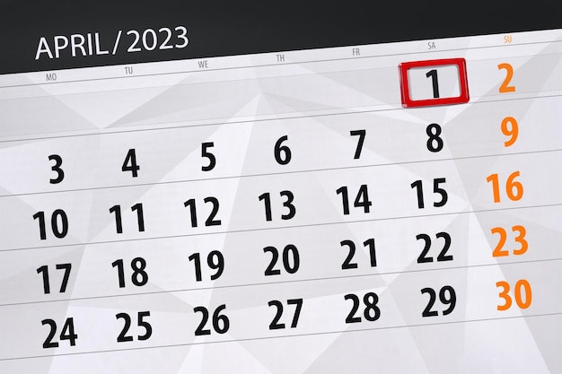 Calendar 2023 deadline day month page organizer date april saturday number 1