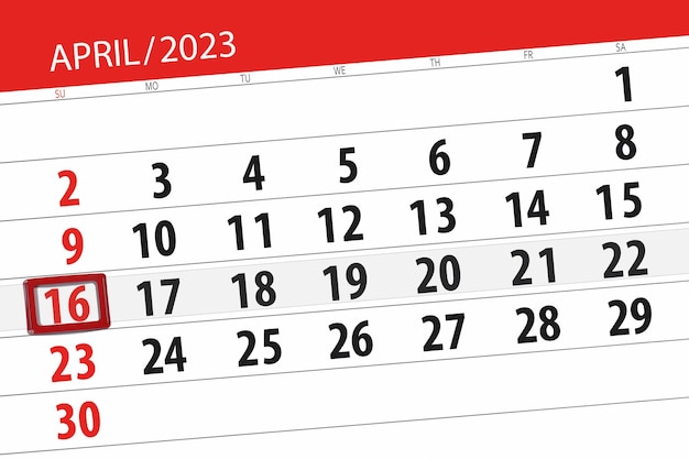 Calendar 2023 deadline day month page organizer date april sunday number 16