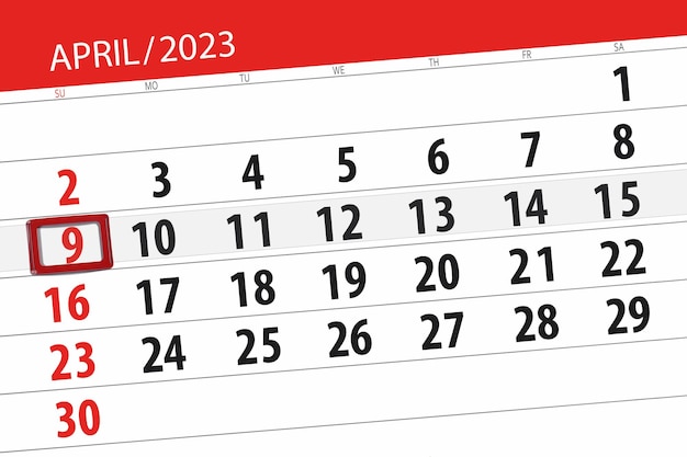 Calendar 2023 deadline day month page organizer date april sunday number 9