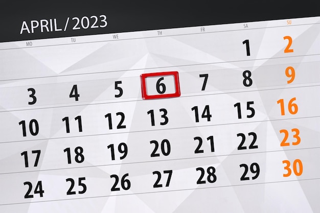 Calendar 2023 deadline day month page organizer date april thursday number 6