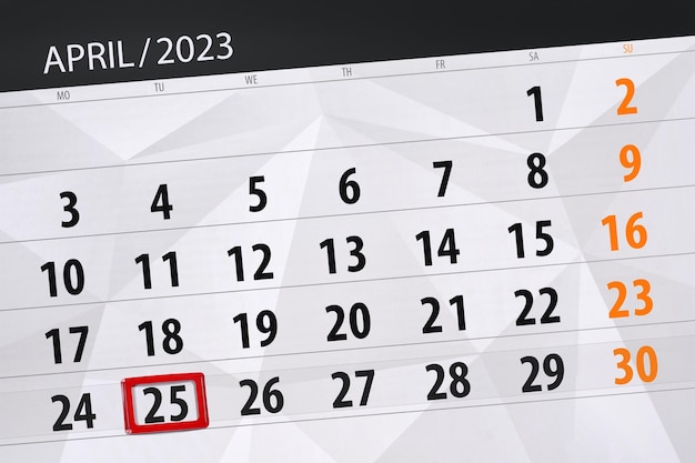 Calendar 2023 deadline day month page organizer date april tuesday number 25