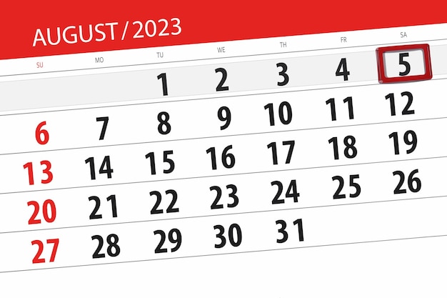 Calendar 2023 deadline day month page organizer date August saturday number 5