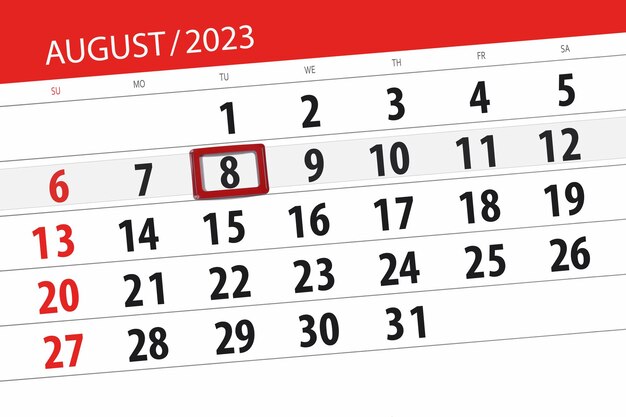 Calendar 2023 deadline day month page organizer date August tuesday number 8