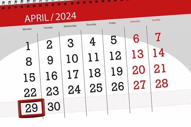 Calendar 2024 deadline day month page organizer date April monday number 29