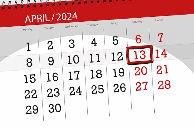 Calendar 2024 deadline day month page organizer date April saturday number 13