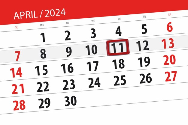 Calendar 2024 deadline day month page organizer date April thursday number 11