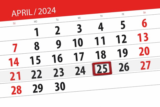 Calendar 2024 deadline day month page organizer date April thursday number 25