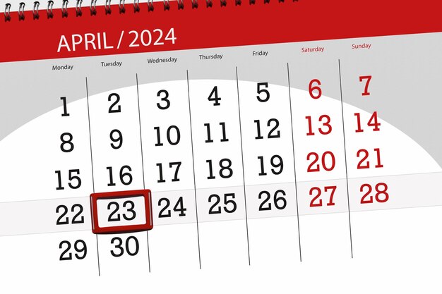 Calendar 2024 deadline day month page organizer date April tuesday number 23