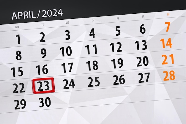 Calendar 2024 deadline day month page organizer date April tuesday number 23