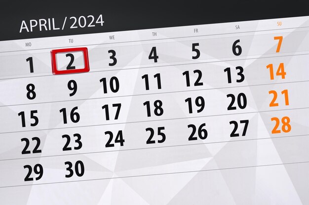 Calendar 2024 deadline day month page organizer date April tuesday number 2