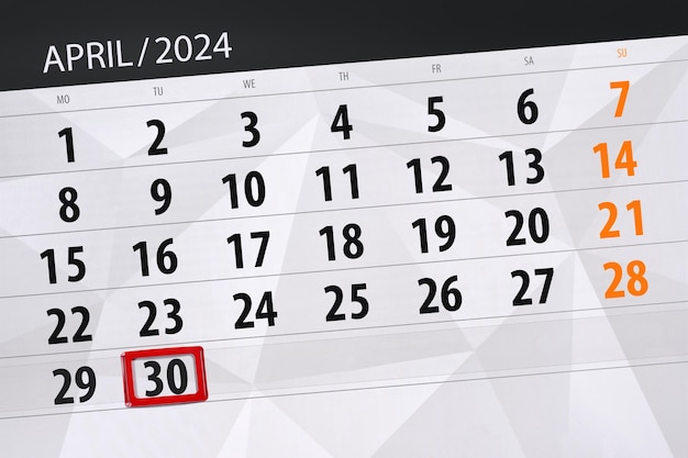 Calendar 2024 deadline day month page organizer date April tuesday number 30