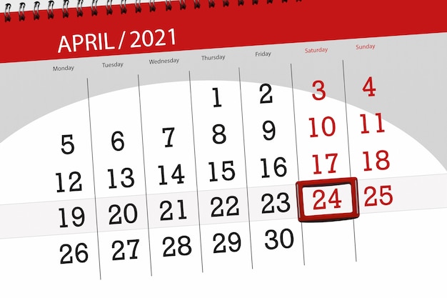 Calendar planner for the month April 2021, deadline day, 24, saturday.