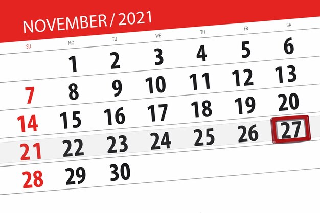 Calendar planner for the month november 2021, deadline day, 27, saturday.