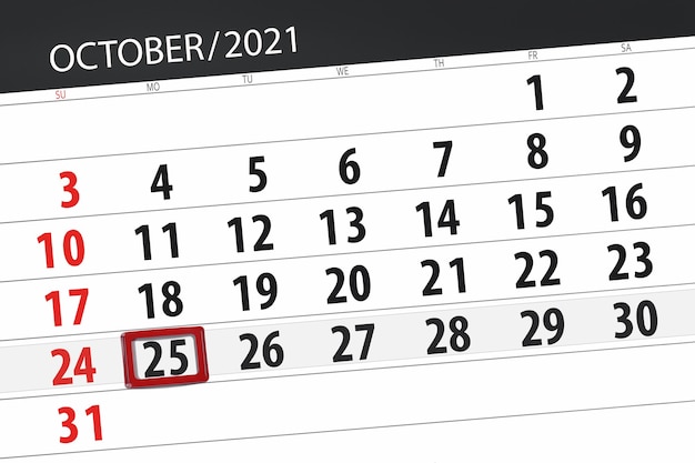 Calendar planner for the month october 2021, deadline day, 25, monday.