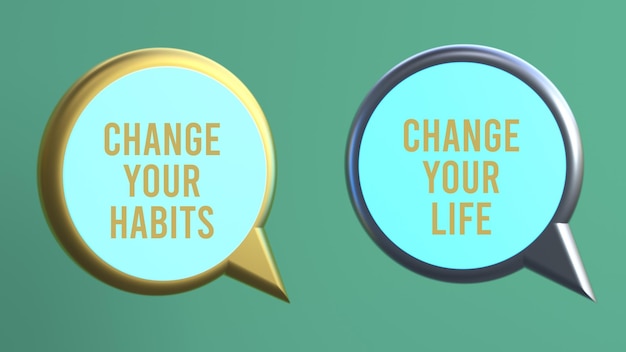 Change your habits change your life speech bubble.