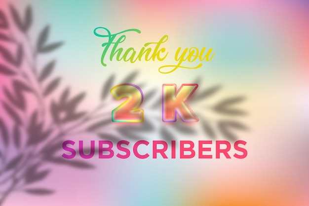 Photo a colorful background with the words thank you 2k subscribers on it.