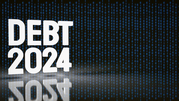 The Debt 2024 on Digital Background for Business concept 3d rendering