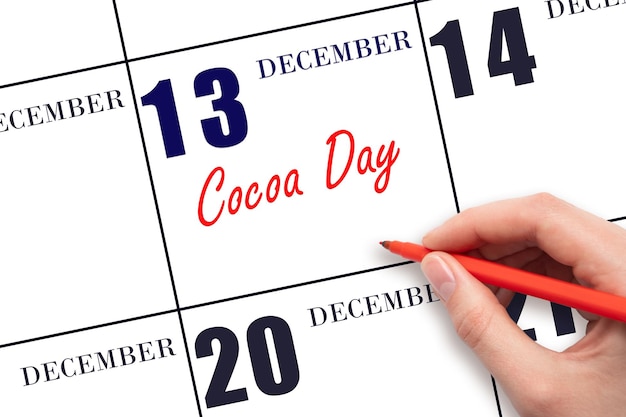 December 13 Hand writing text Cocoa Day on calendar date Save the date