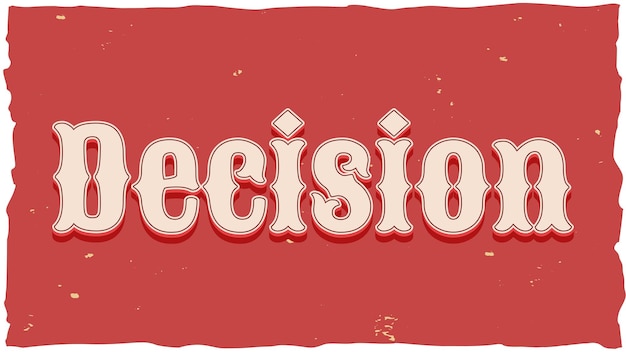 Decision Vintage Text