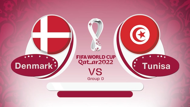 Denmark vs Tunisia, FIFA World Cup 2022 Qatar, Group D