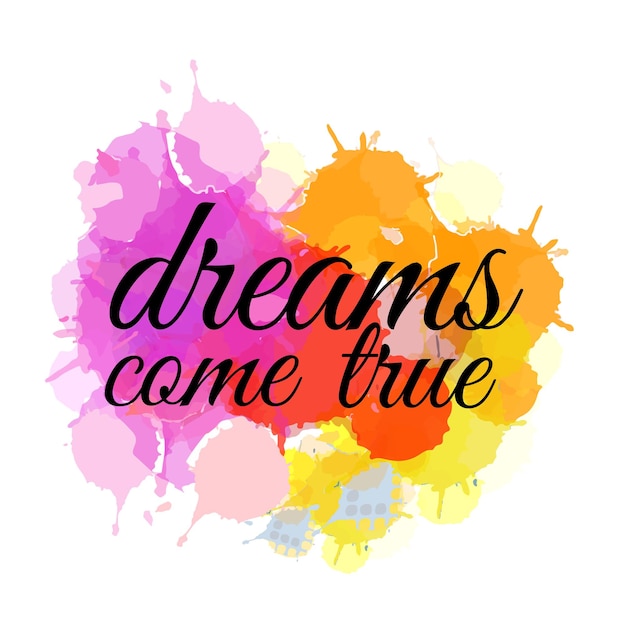 Dreams come true Watercolor motivational short positivity quotes hand painted decorative element