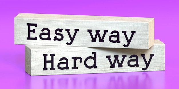 Easy way hard way words on wooden blocks 3D illustration