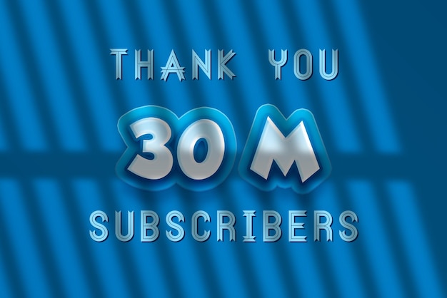 Een blauwe achtergrond met de tekst "thank you 30 m subscribers" erop.