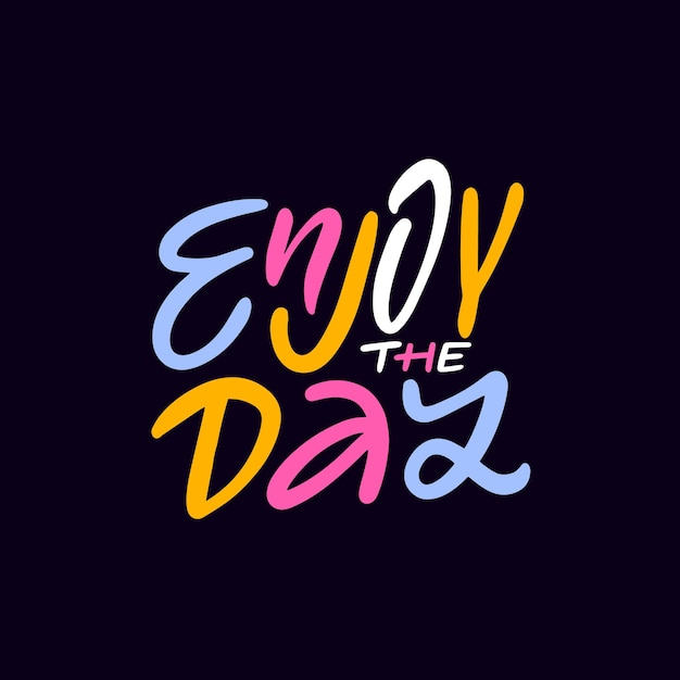 Photo enjoy the day colorful lettering phrase