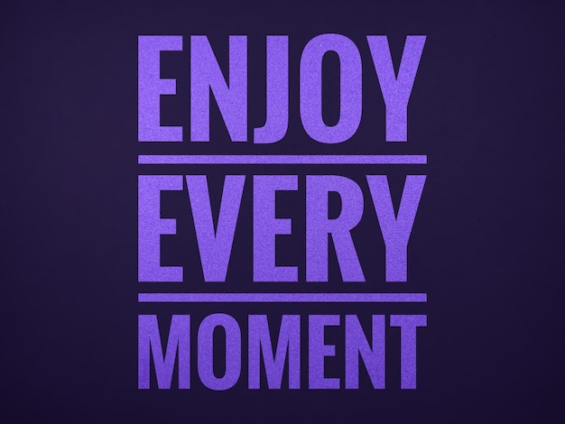 Photo enjoy every momentfor fashion shirtspostergiftor other printing pressmotivation quote