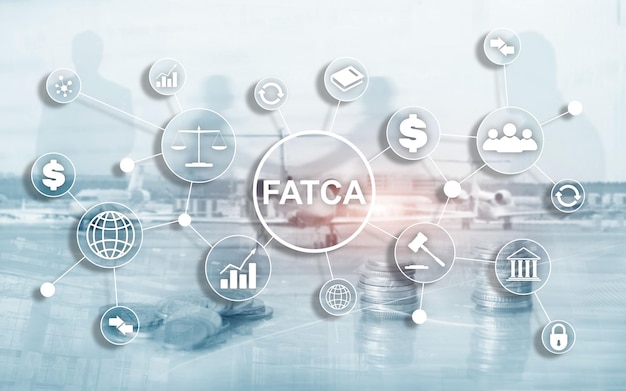 FATCA Foreign Account Tax Compliance Act United States of America government law business finance regulation concept