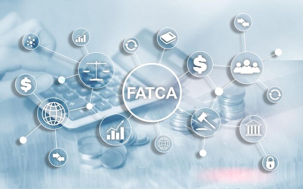 FATCA Foreign Account Tax Compliance Act United States of America government law business finance regulation concept