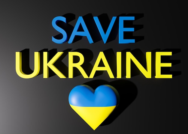 Флаг Украины в форме сердца и текст СОХРАНИТЬ УКРАИНУ Российско-украинский конфликт Остановить военную атаку Сине-желтый символ любви Поддержка страны во время оккупации 3D рендеринг