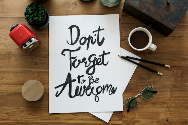 Don't Forget To Be Awesome