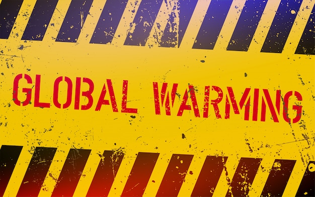 Global warming lettering on danger sign with yellow and black stripes.