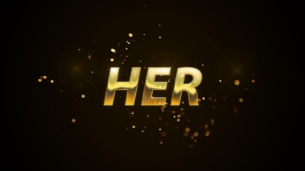 A gold text with her on a black background