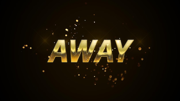 Gold text with the word away on a black background