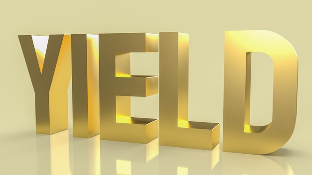 The gold text yield for business concept 3d rendering