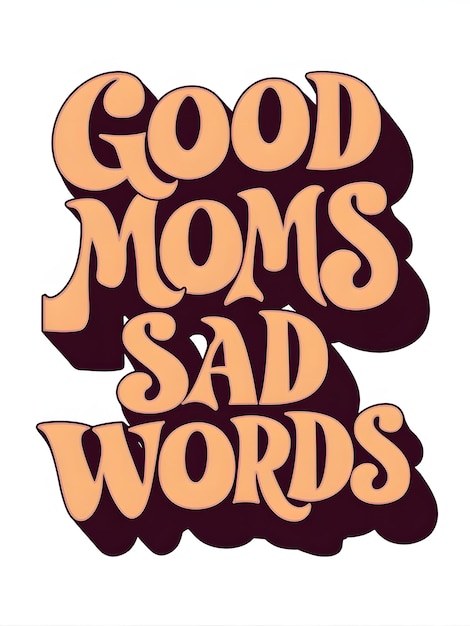 Photo good moms sad words