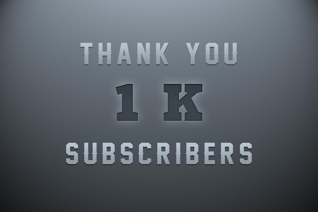 Photo a gray background with the text thank you 1k subscribers on it