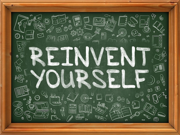 Hand Drawn Reinvent Yourself on Green Chalkboard. Hand Drawn Doodle Icons Around Chalkboard.