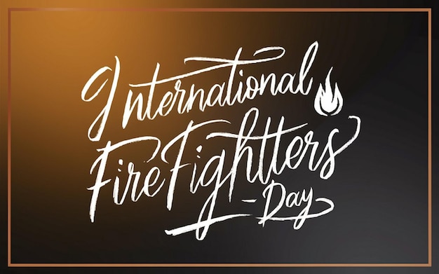 Handwritten International Fire Fighters Day