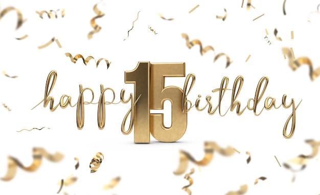 Happy 15th birthday gold greeting background 3D Rendering