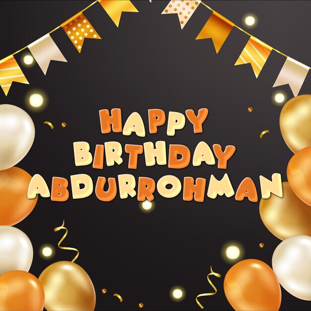 Happy birthday abdurrohman gold confetti cute balloon card photo text effect