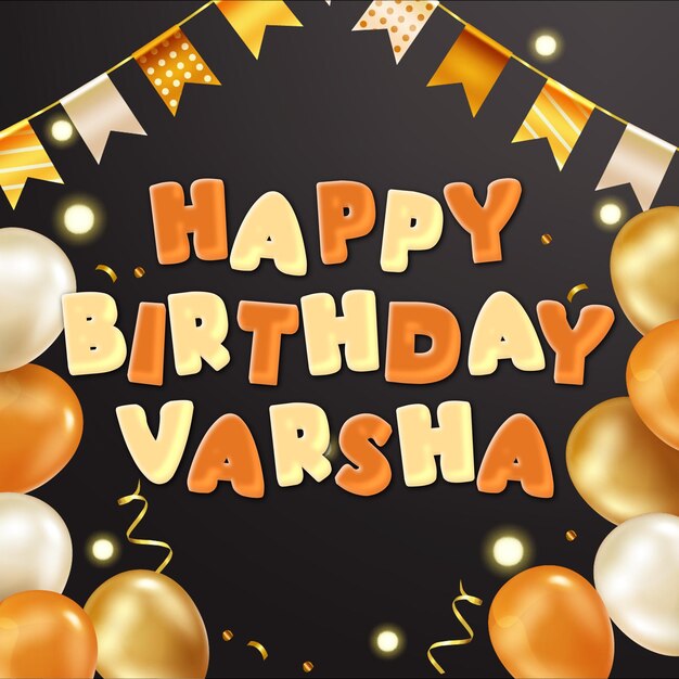 Happy birthday varsha gold confetti cute balloon card photo text effect