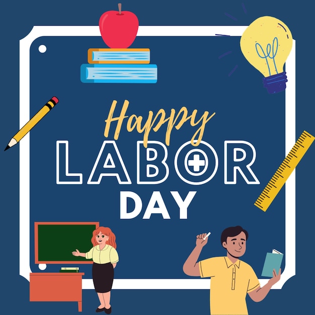 Happy Labor Day Teachers