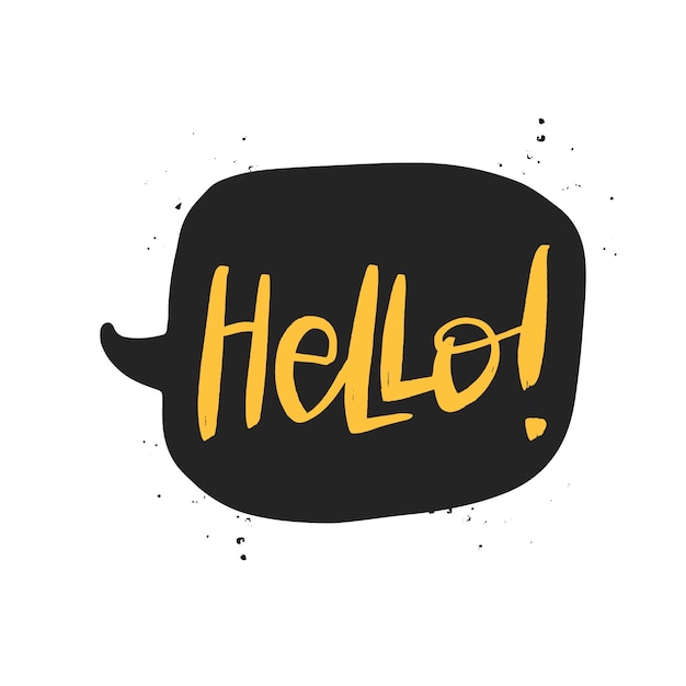 Hello brush lettering inscription Handwritten quote in speech bubble