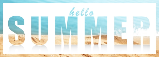 Hello summer words on white against background of sea beach.